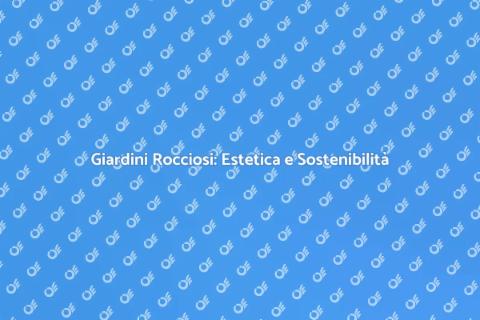 Mantenere un Giardino Roccioso