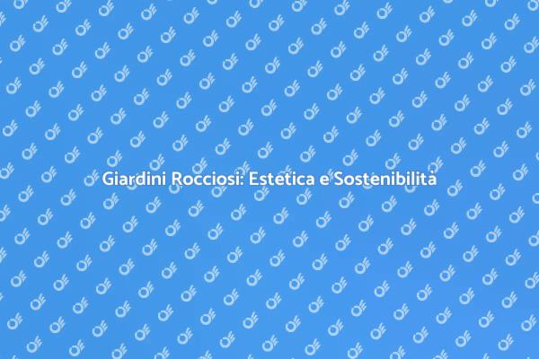 Arte e Sostenibilità nel Giardino Roccioso