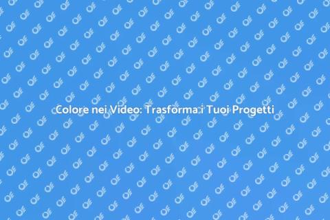 Colore nei Video: Potere Visivo