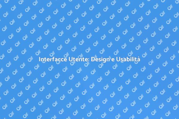 Creare Interfacce Utente Intuitive