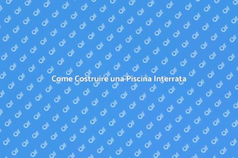 Piscina Interrata: Guida alla Realizzazione