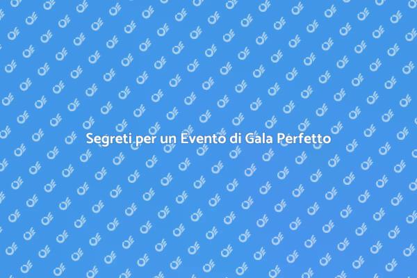 Strategie per Eventi di Gala di Successo
