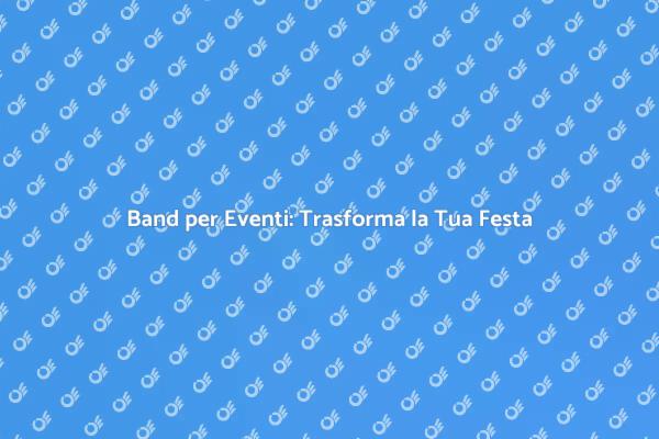Band Professionali per Eventi Unici