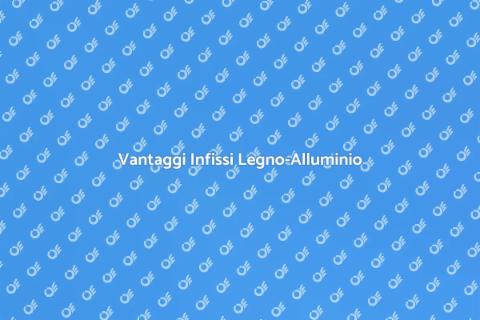 Isolamento Termico Infissi Legno-Alluminio