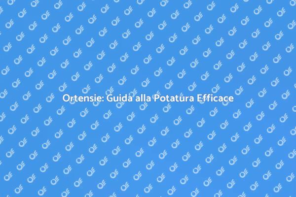 Potatura Ortensie: Segreti per Fiorire