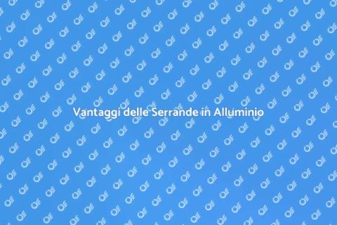 Serrande in Alluminio: Sicurezza e Stile