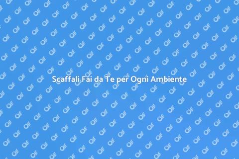 Costruire Scaffali per Ottimizzare Spazi