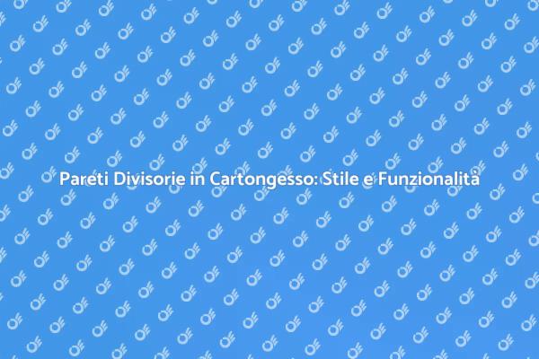 Ristrutturazioni: Pareti Divisorie in Cartongesso