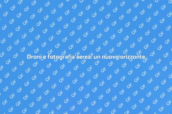 La rivoluzione della fotografia aerea