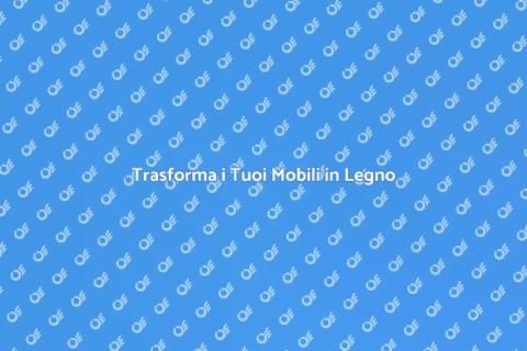 Rinnovare Mobili in Legno Moderni