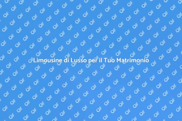 Trasforma il Tuo Matrimonio con una Limousine