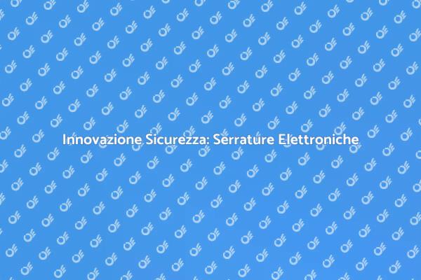 Rivoluziona la Sicurezza della Tua Casa