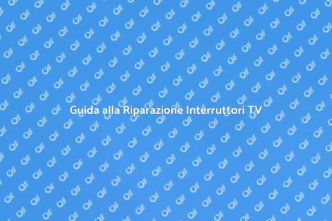 Riparare Interruttori Audio TV