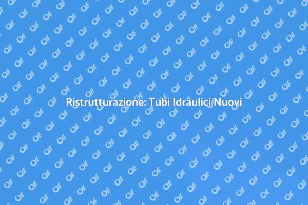 Rinnova il Tuo Impianto Idraulico