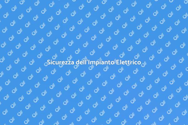 Garantire Sicurezza Elettrica in Casa