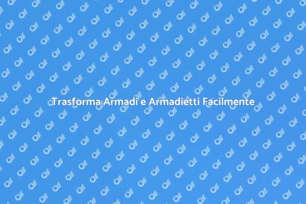 Rinnova i Tuoi Armadi con Stile