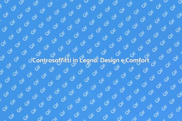 Controsoffitti in Legno: Stile e Funzionalità