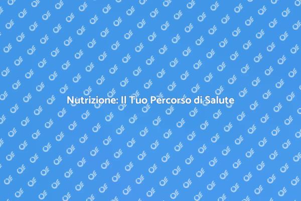 Inizia il Tuo Percorso di Nutrizione