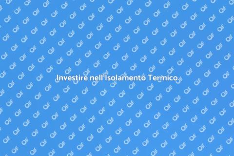 Isolamento Termico: Comfort Energetico