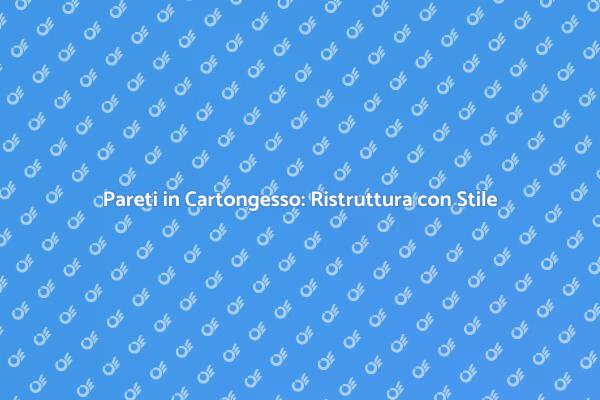 Ristrutturare con Pareti in Cartongesso