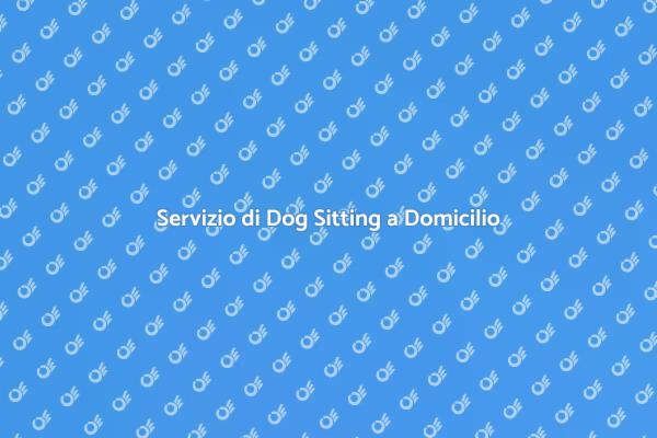 Dog Sitting: Cura e Attenzione a Domicilio
