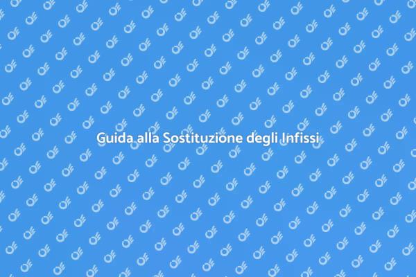 Ristrutturazione Infissi: Ecco Come Fare