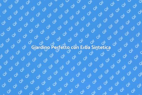 Erba Sintetica: Giardino Sempre Verde
