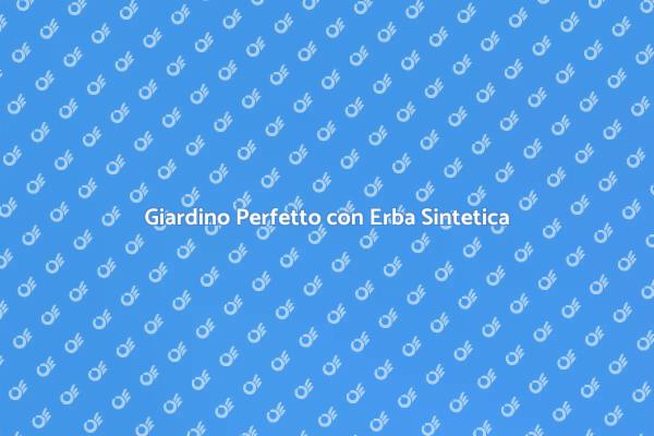 Erba Sintetica: La Scelta Ideale