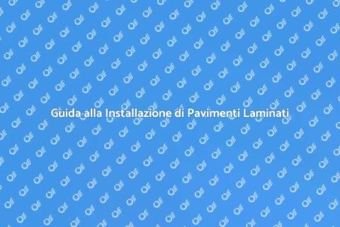 Montare Pavimento in Laminato Facile
