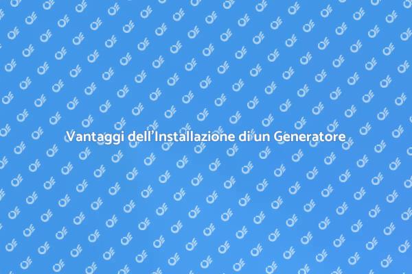 Perché Installare un Generatore Elettrico?
