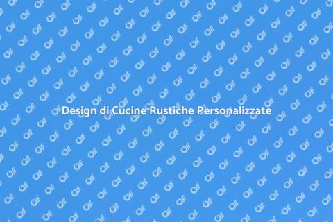 Cucina Rustica su Misura: Magia e Storia