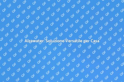 Alzawater Adattabile per Ogni Esigenza