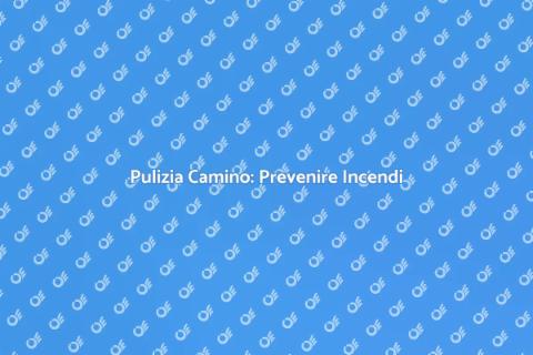 Pulizia Camino: Sicurezza e Comfort