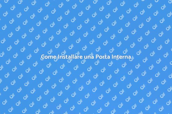 Installazione Porta Interna: Guida Pratica