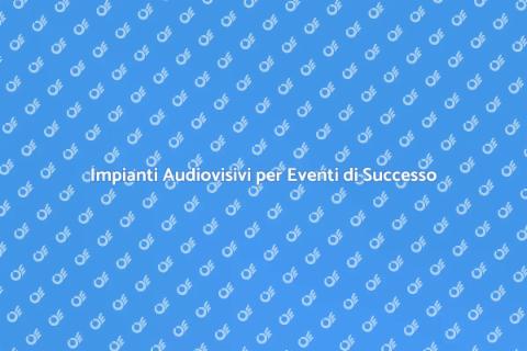 Noleggiare Impianti Audiovisivi Completi