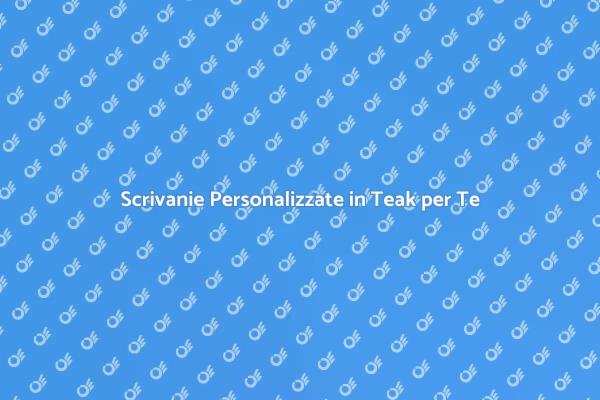 La Tua Scrivania Ideale in Teak