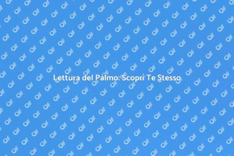 Lettura del Palmo: Scopri il Tuo Futuro