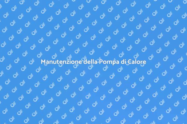 Riparazioni Efficaci per Pompa di Calore