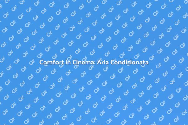 Aria Condizionata per un Cinema Ideale