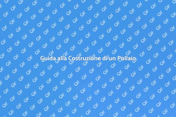 Costruzione di un Pollaio Sostenibile