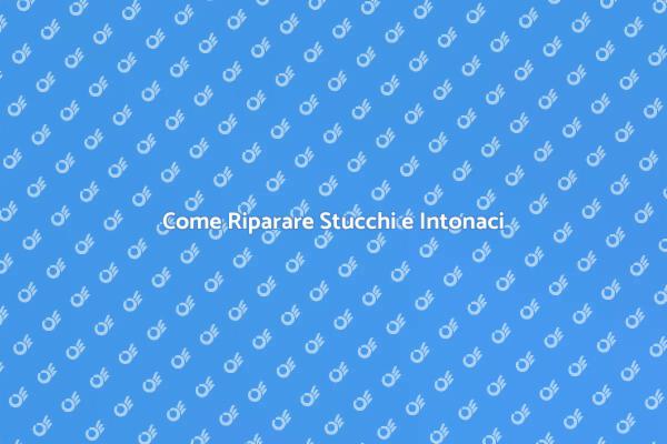 Riparazioni di Stucchi e Intonaci Facili