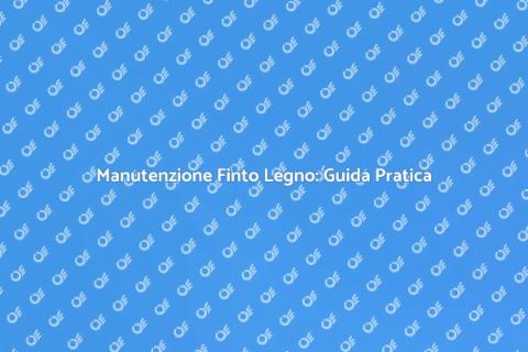 Manutenzione Finto Legno Essenziale