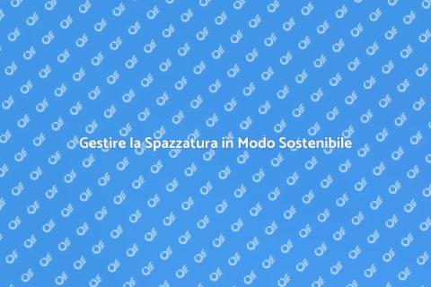 Rimuovere e Smaltire la Spazzatura