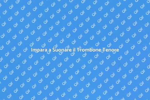 Corso di Lezioni di Trombone Tenore