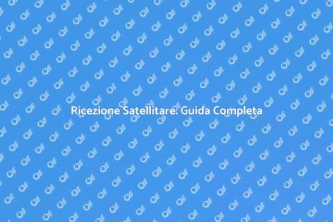Antenna Satellitare: Ricezione Perfetta