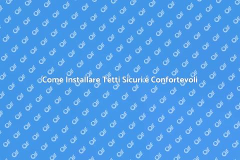 Installazione Tetti: Guida Completa