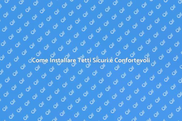 Installazione Tetti: Consigli Utili