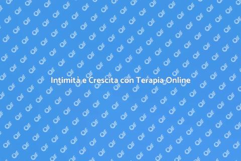 Terapia Sessuale Online: Intimità e Crescita
