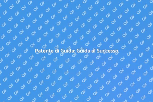 Supera l'Esame di Guida con Successo