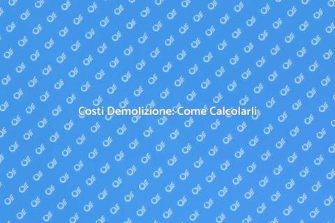Rilevare Costi Demolizione: Guida